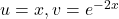 u=x, v=e^{-2 x}