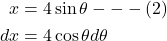 \[\begin{aligned} x & =4 \sin \theta---(2) \\ d x & =4 \cos \theta d \theta \end{aligned}\]